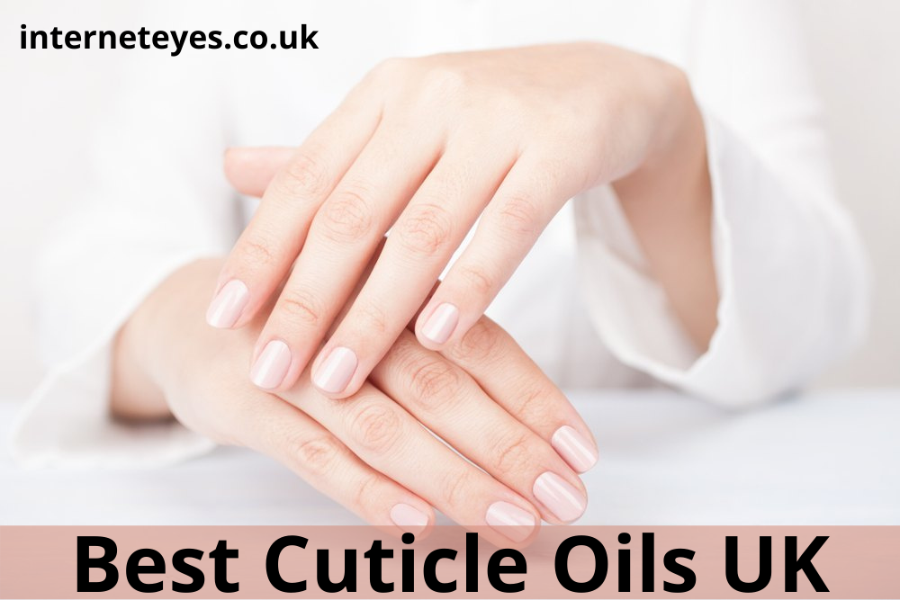 Best Cuticle Oils UK